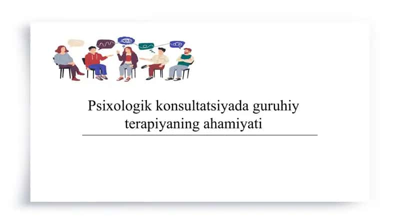 Psixologik konsultatsiyada guruhiy terapiyaning ahamiyati 1