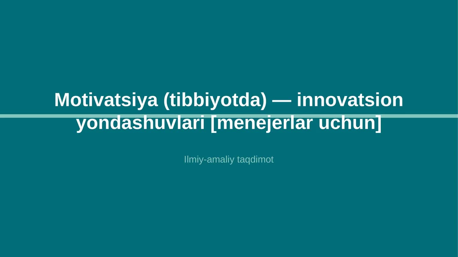 Motivatsiya (tibbiyotda) — innovatsion yondashuvlari [menejerlar uchun] 1