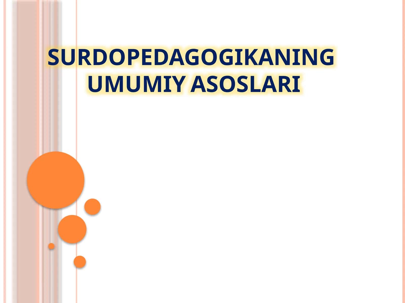 SURDOPEDAGOGIKANING UMUMIY ASOSLARI 1