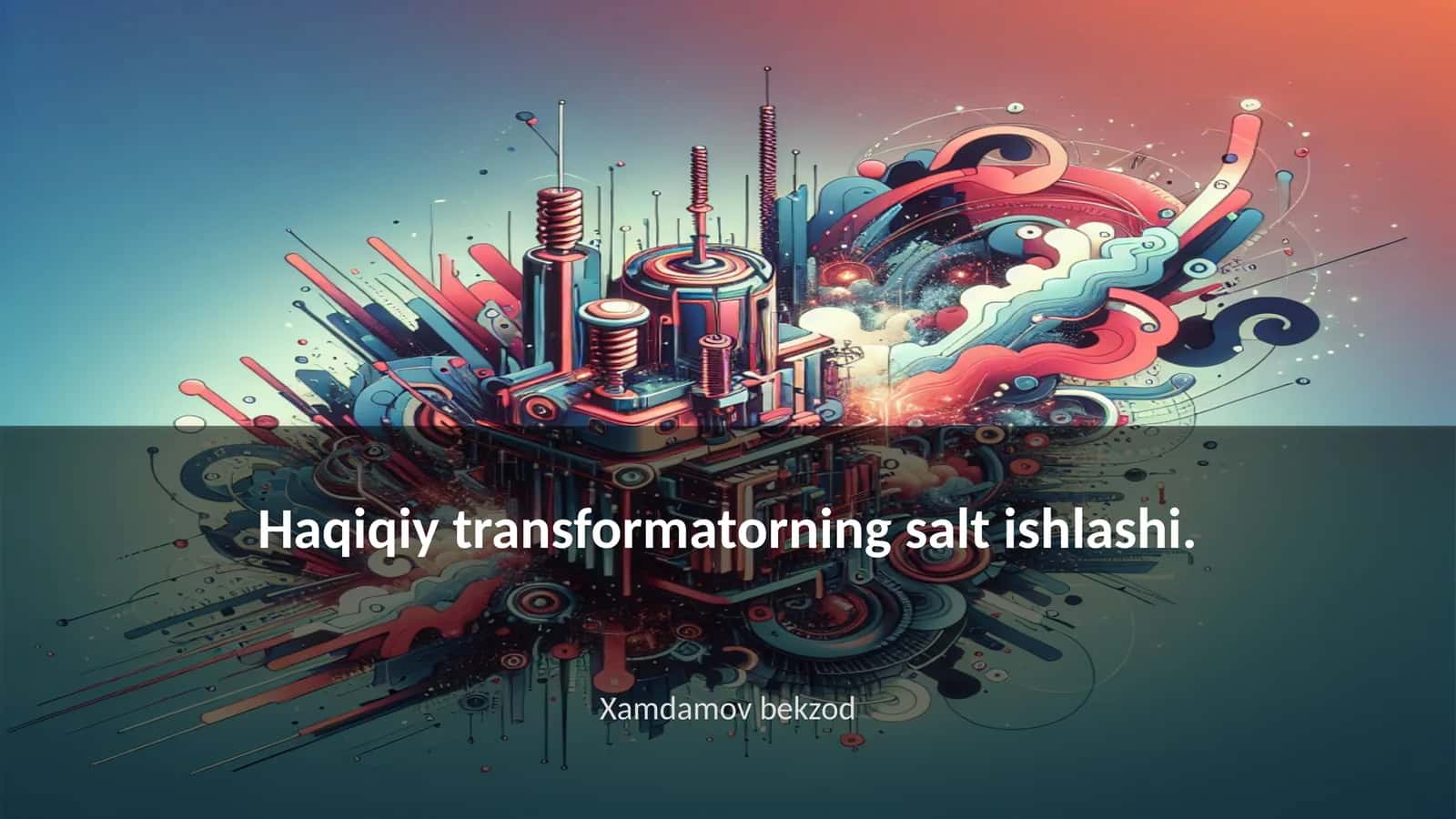 Haqiqiy transformatorning salt ishlashi 1