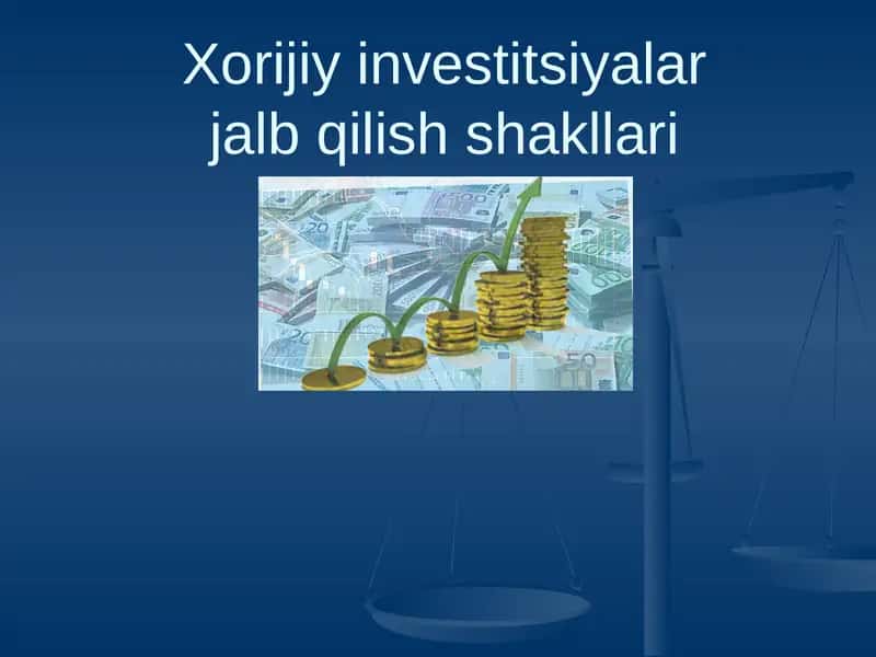 Xorijiy investitsiyalar jalb qilish shakllari 1