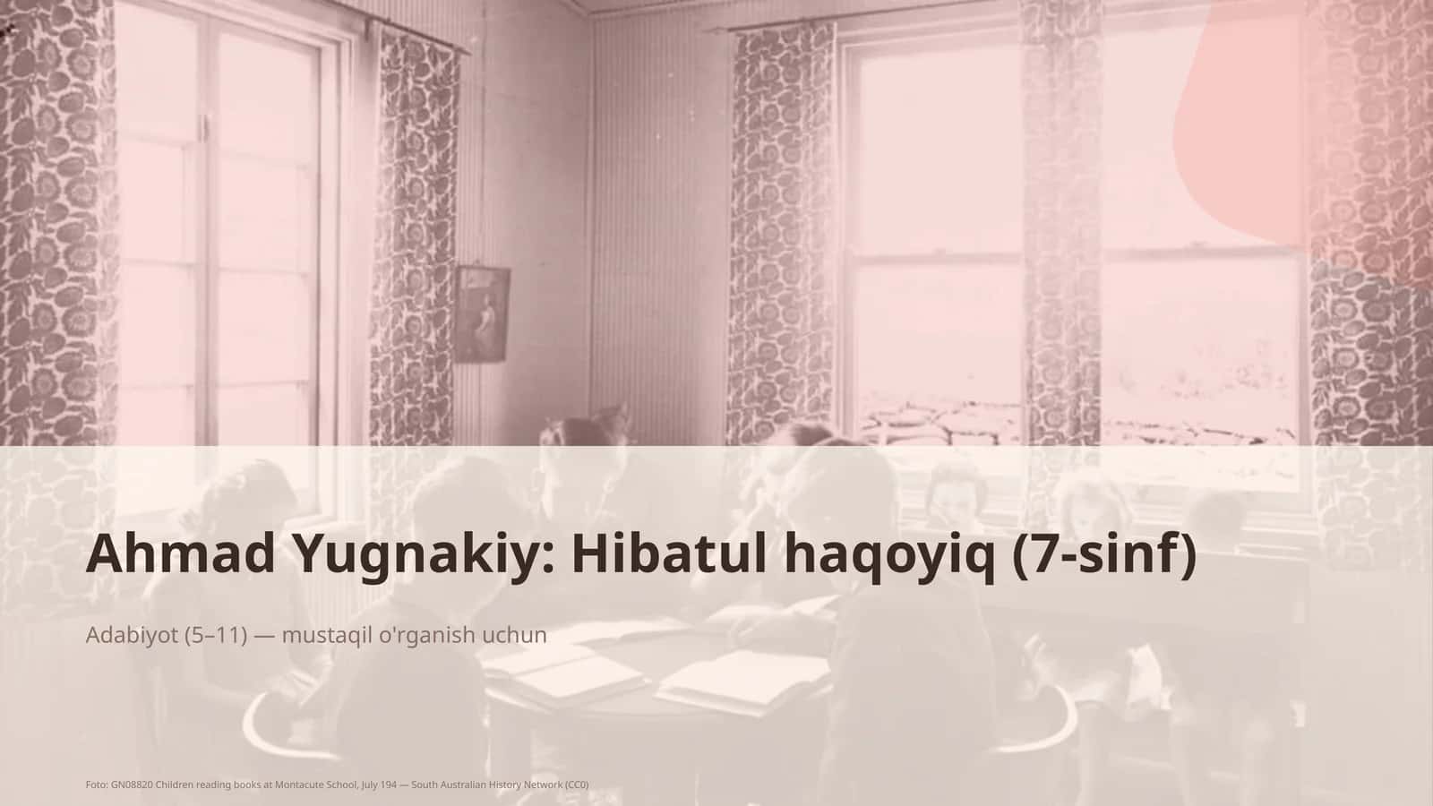 Ahmad Yugnakiy: Hibatul haqoyiq (7-sinf) 1