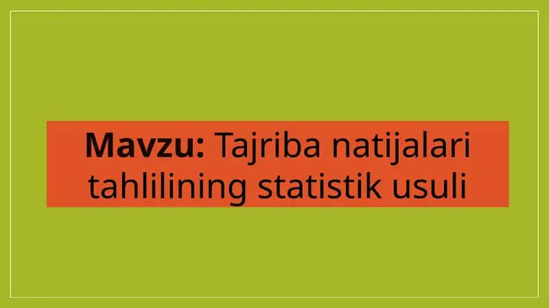 Tajriba natijalari tahlilining statistik usuli 1