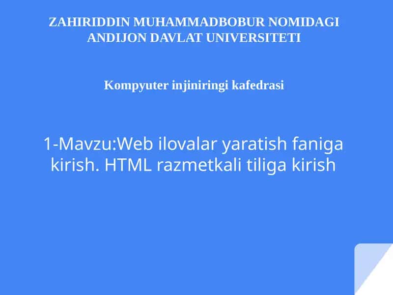 Wеb ilovalar yaratish faniga kirish. HTML razmet kalitiligakirish 1