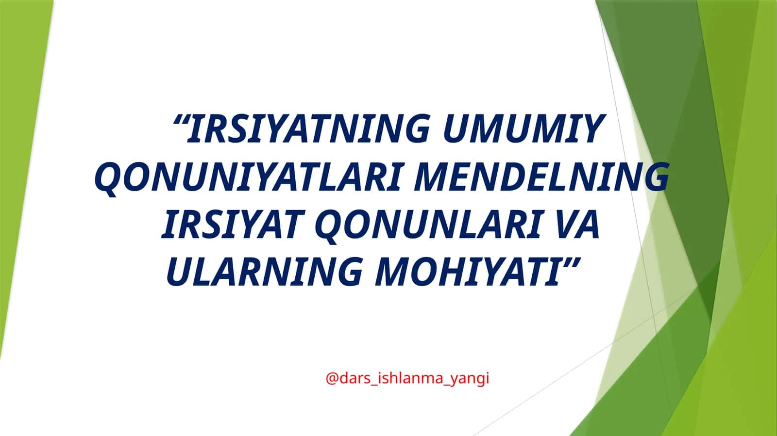 irsiyatningumumiyqonuniyatlarimendelningirsiyatqonunlarivaularningmohiyati 1