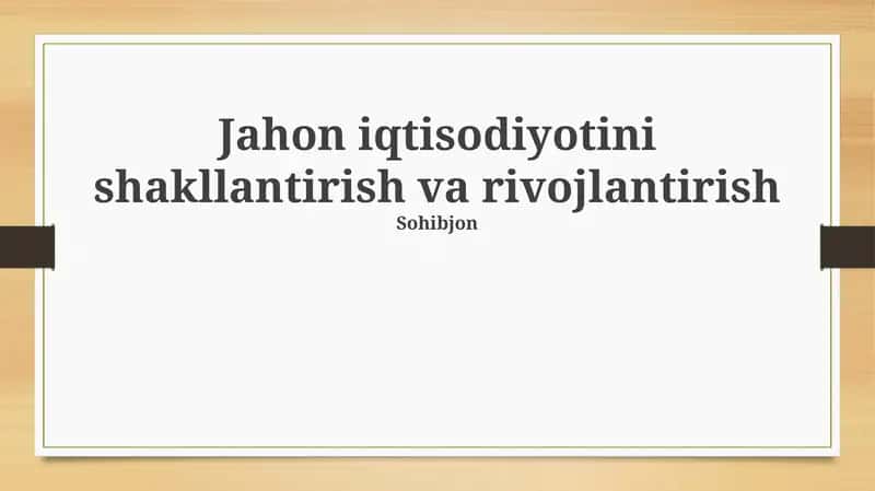 Global iqtisodiyotni shakllantirish 1