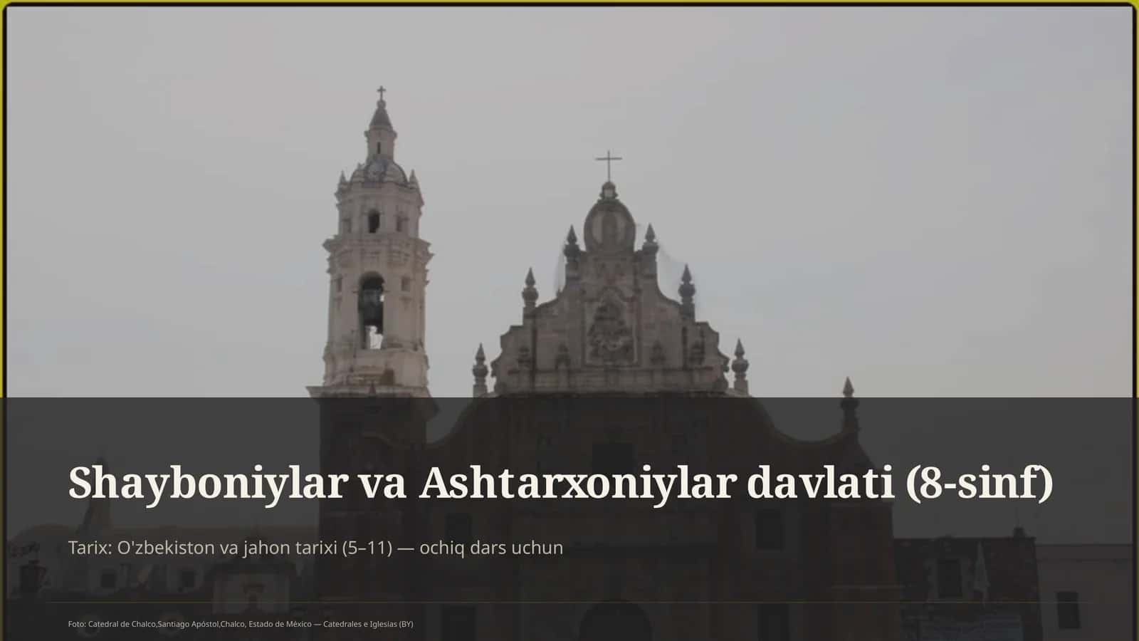 Shayboniylar va Ashtarxoniylar davlati (8-sinf) 1