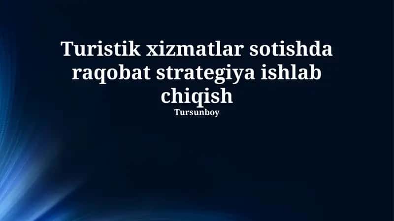 Turizm Xizmatlarini Sotishda Raqobatbardosh Strategiya Ishlab Chiqish 1