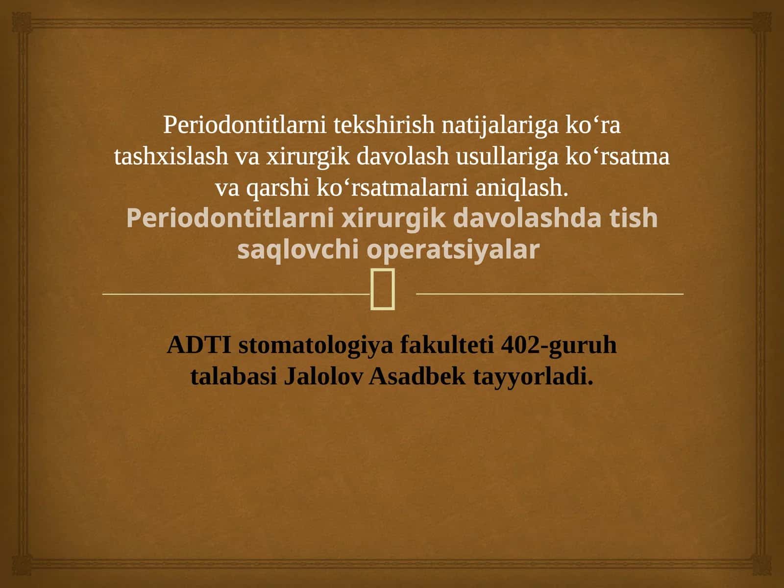 Periodontitlarni tekshirish natijalariga ko‘ra tashxislash va xirurgik davolash usullariga ko‘rsatma va qarshi ko‘rsatmalarni aniqlash. Periodontitlarni xirurgik davolashda tish saqlovchi operatsiyalar 1