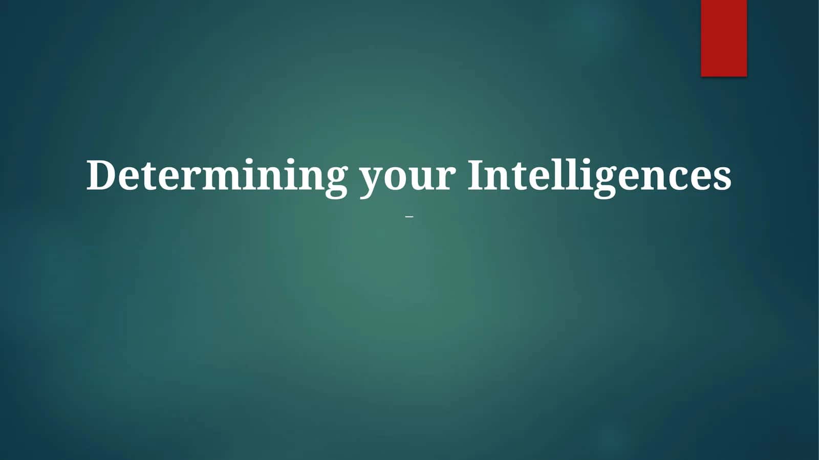 Determining your Intelligences 1