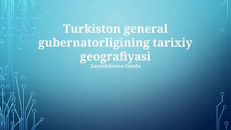 Turkiston general gubernatorligining tarixiy geografiyasi 1