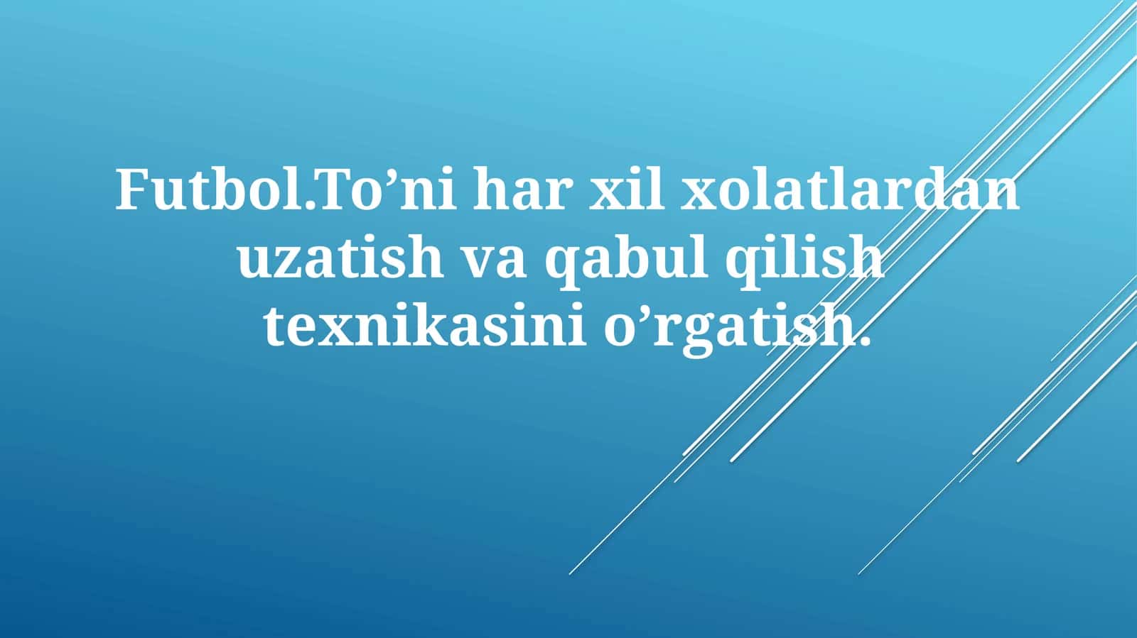 Futbol. To’niharxil xolatlardan uzatish va qabul qilish texnikasini o’rgatish 1