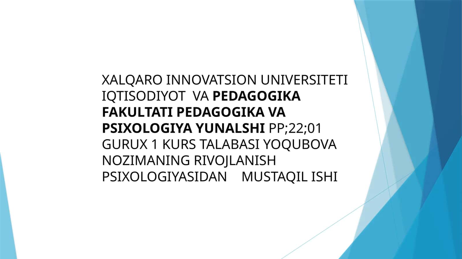 IQTISODIYOT VAPEDAGOGIKA FAKULTATI PEDAGOGIKA VA PSIXOLOGIYA YUNALSHIPP;22;01 GURUX 1 KURS TALABASI YOQUBOVA NOZIMANING RIVOJLANISH PSIXOLOGIYASIDAN MUSTAQIL ISHI 1