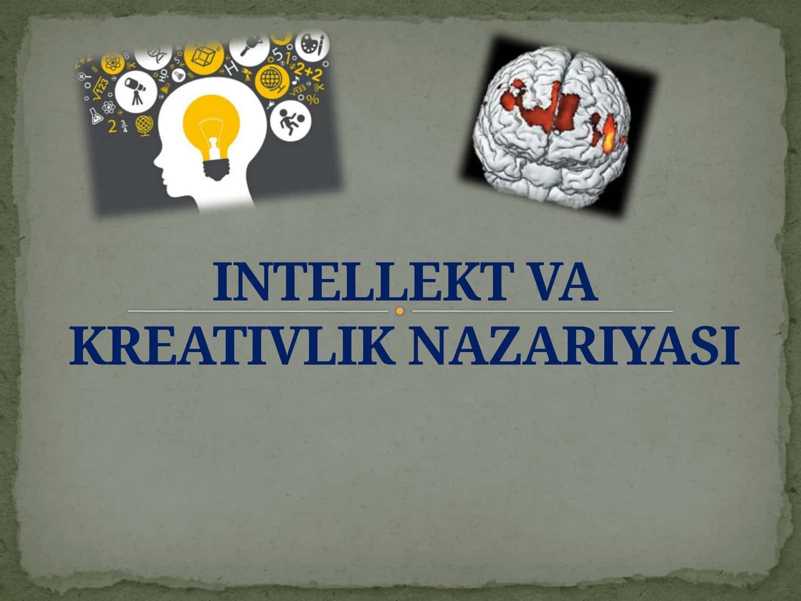 INTELLEKT VA KREATIVLIK NAZARIYASI 1