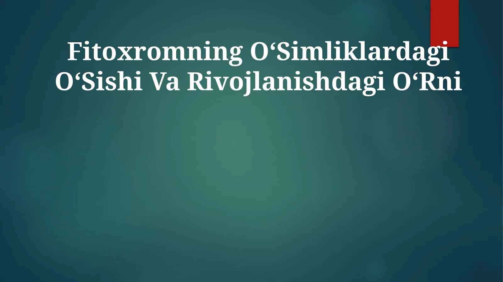 Fitoxromning OʻSimliklardagi OʻSishi Va Rivojlanishdagi OʻRni 1
