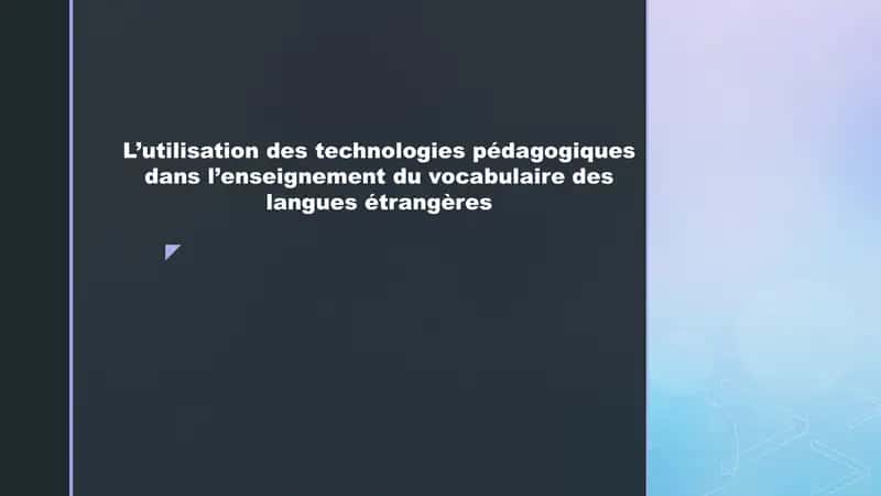 L’utilisation des technologies pédagogiques dans l’enseignement du vocabulaire des langues étrangères 1