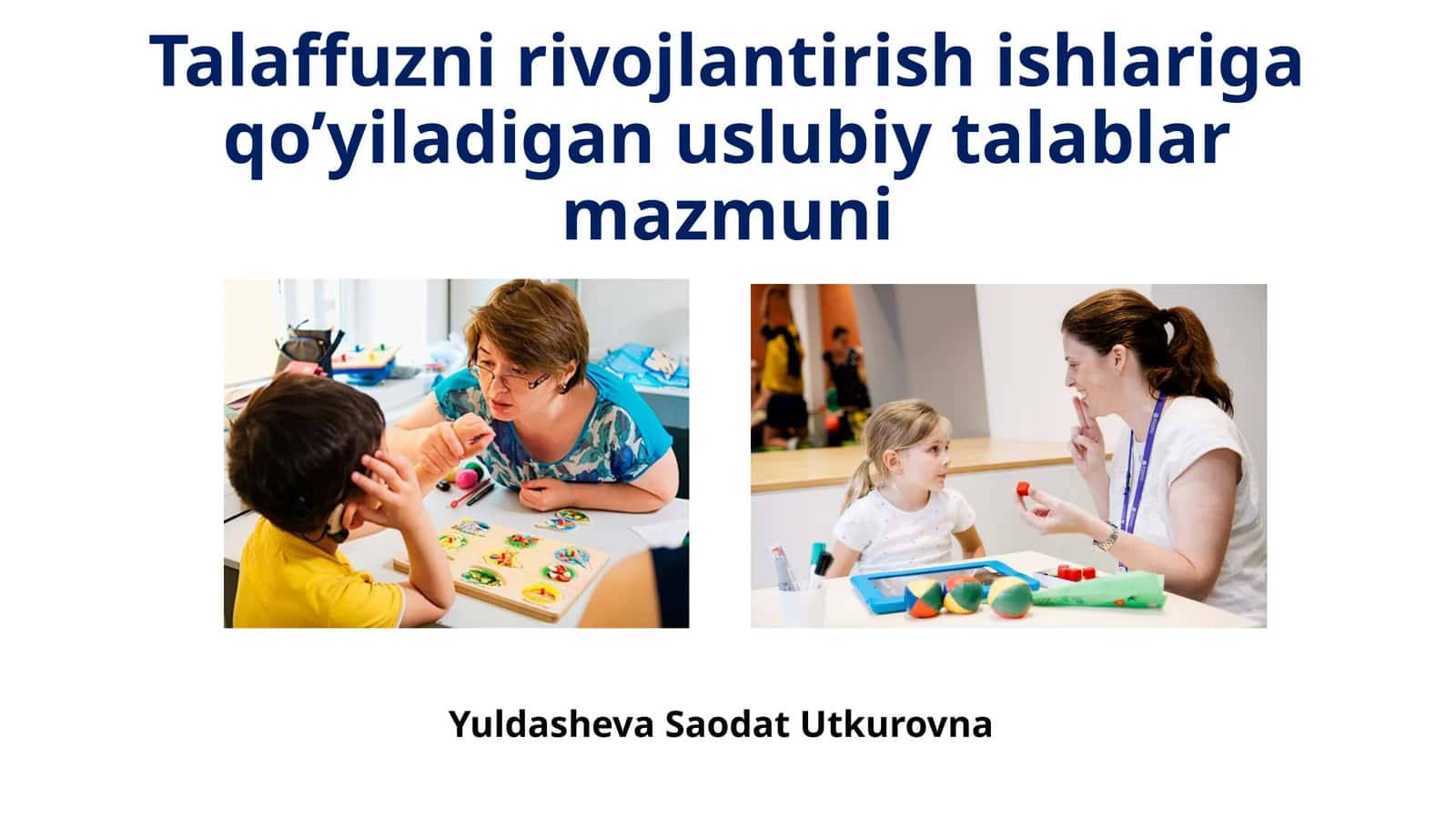Talaffuzni rivojlantirish ishlariga qo’yiladigan uslubiy talablar mazmuni 1