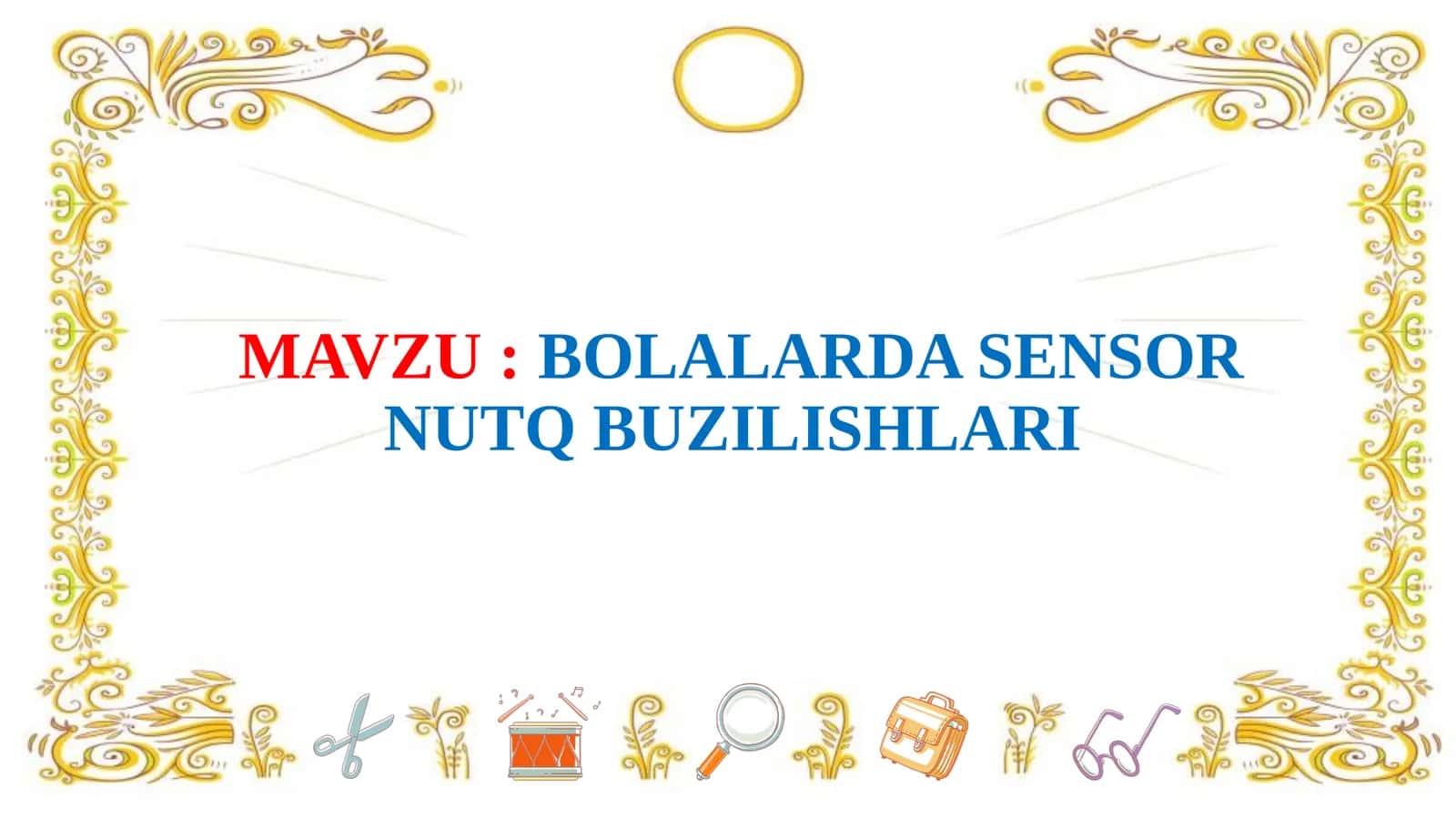 BOLALARDA SENSOR NUTQ BUZILISHLARI 1