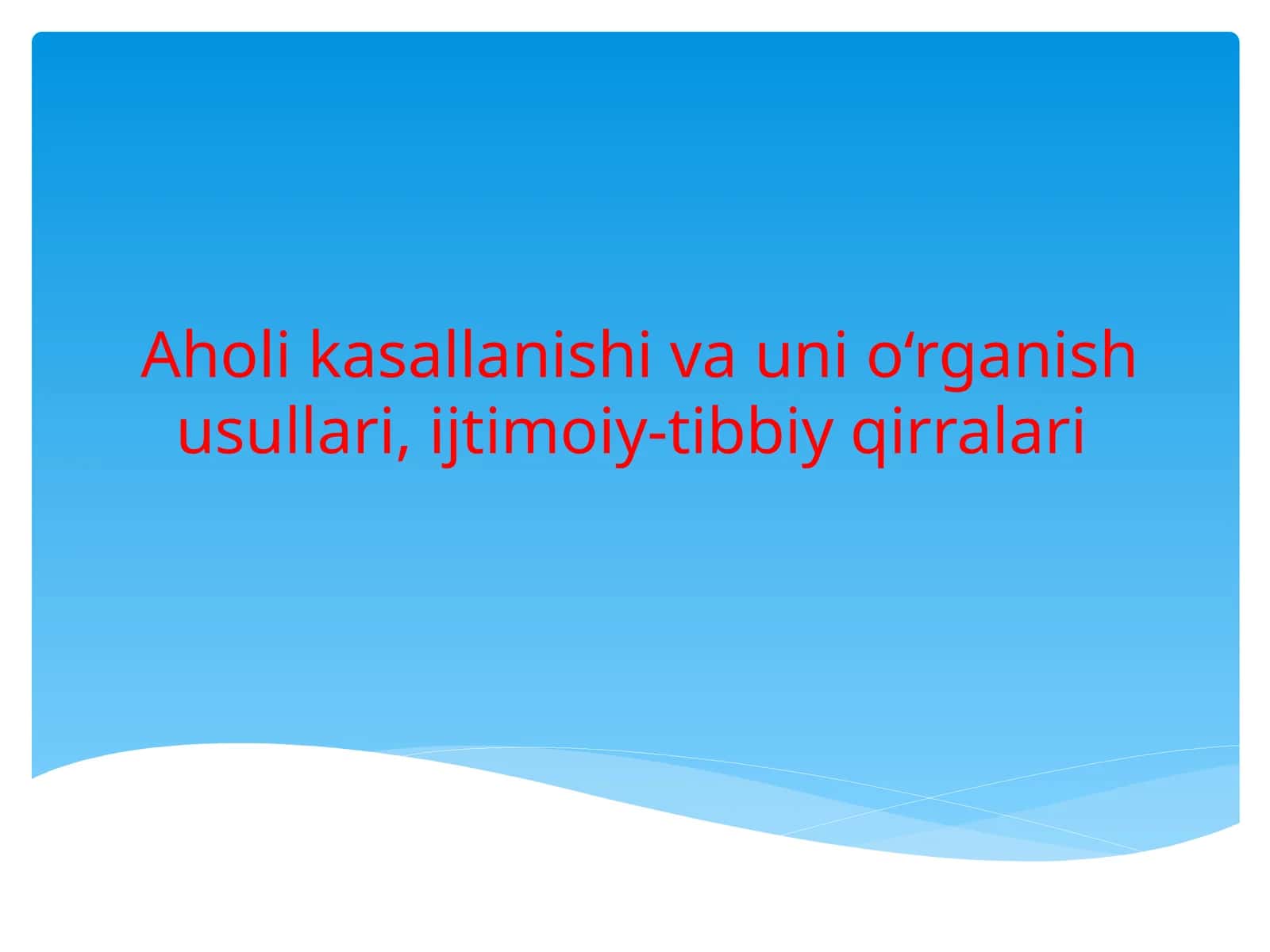 Aholi kasallanishi va uni o‘rganish usullari,ijtimoiy-tibbiyqirralari 1