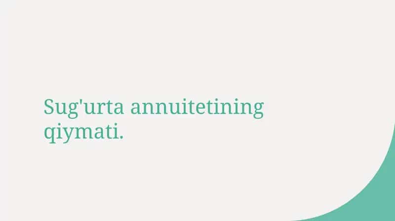Sug'urta annuitetining qiymati 1