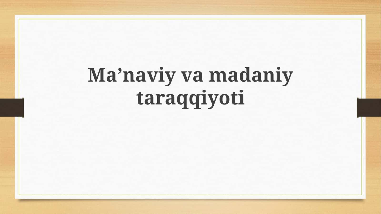 Maʼnaviy va madaniy taraqqiyot 1