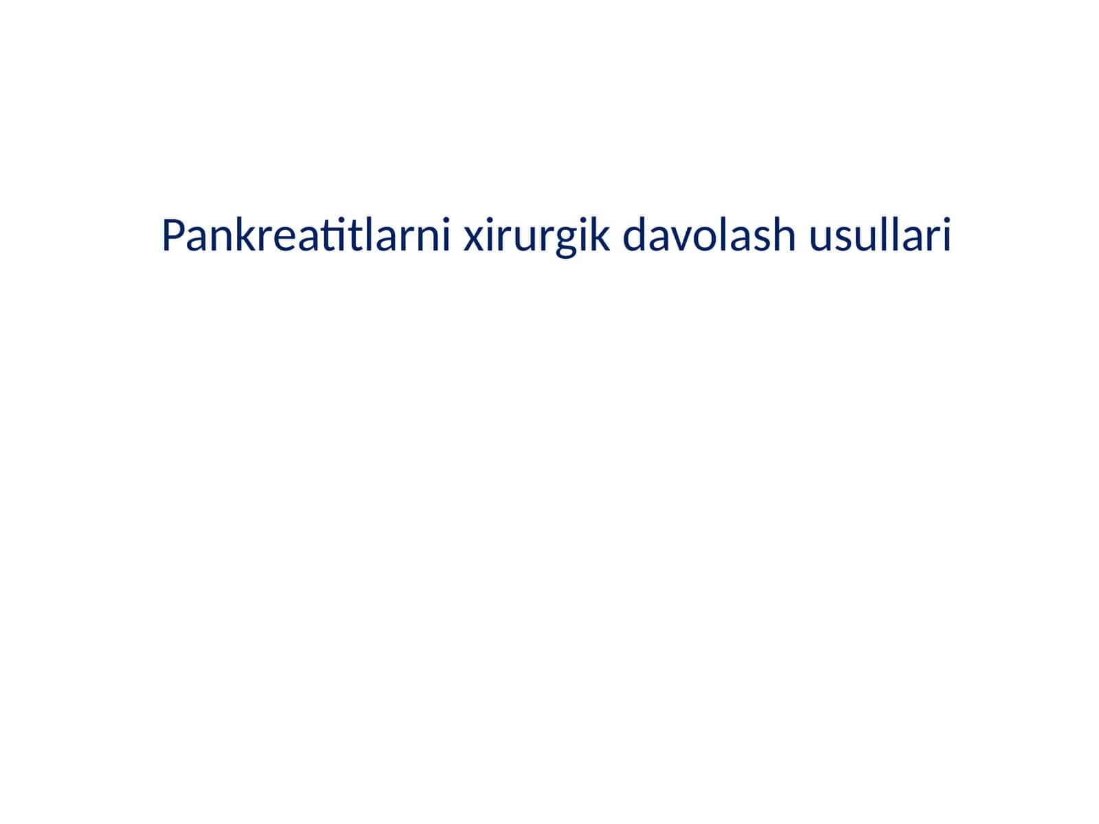 Pankreatitlarni xirurgik davolash usullari 1