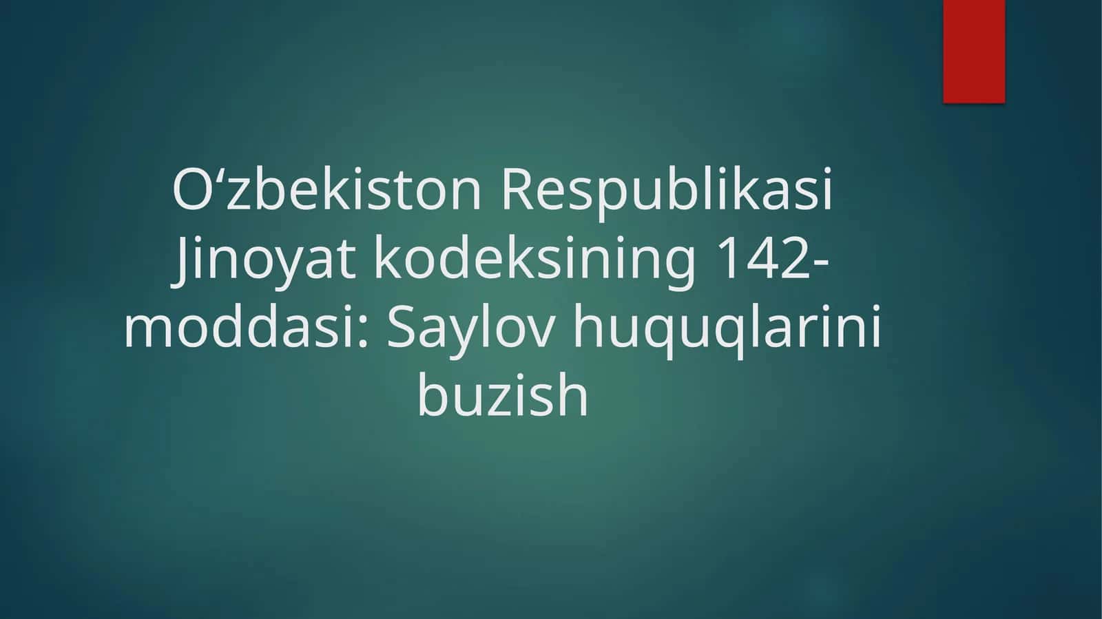 O‘zbekiston Respublikasi Jinoyat kodeksining 142-moddasi: Saylov huquqlarini buzish 1