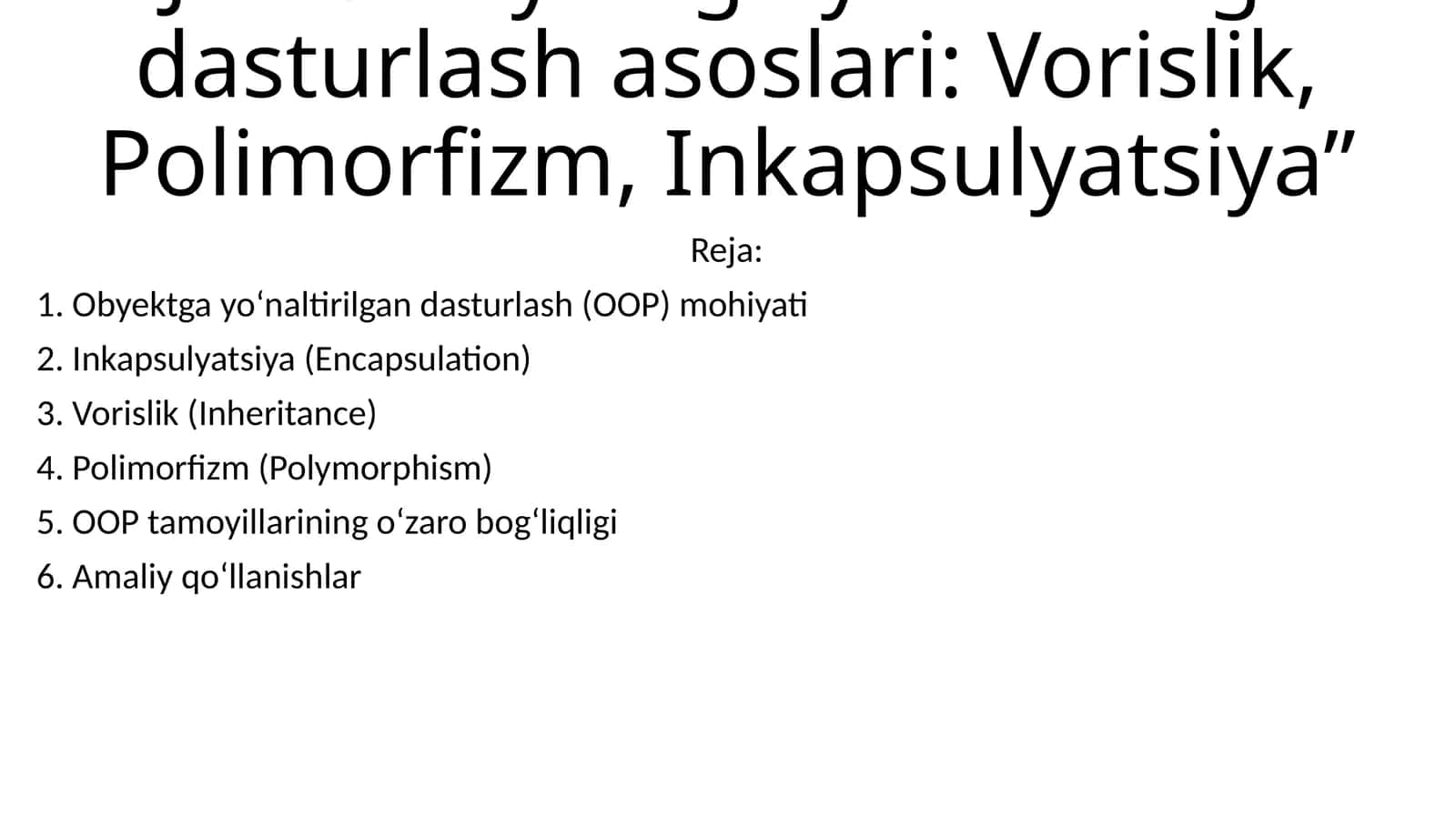 Java: Obyektga yo‘naltirilgan dasturlash asoslari: Vorislik, Polimorfizm, Inkapsulyatsiya 1
