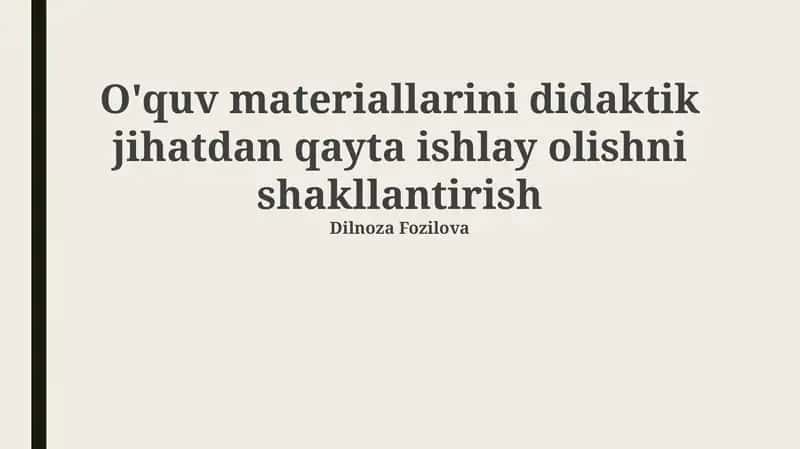 O'quv Materiallarini Didaktik Qayta Ishlashning Asoslari 1