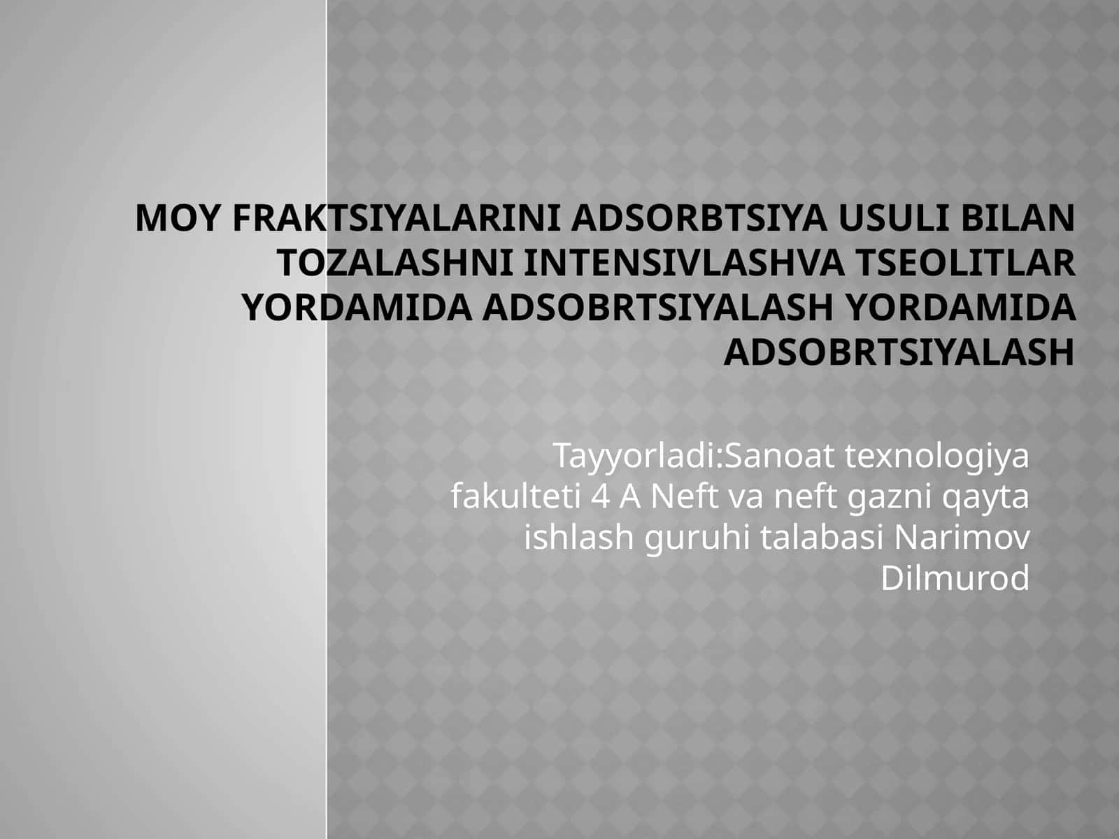 Moyfraktsiyalarini adsorbtsiya usuli bilan tozalashni intensivlash va seolitlar yordamida adsorbtsiyalash 1