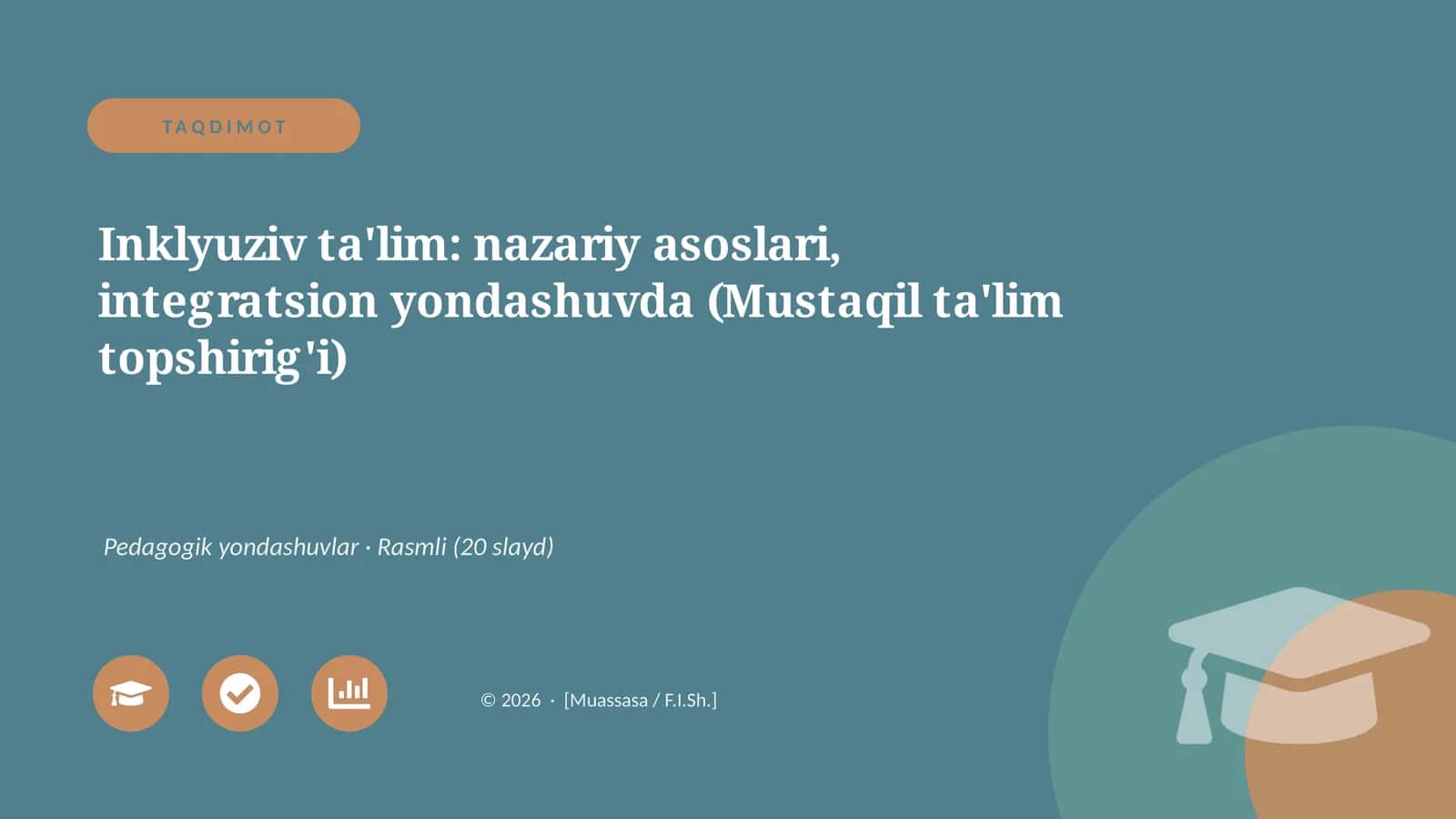 Inklyuziv ta'lim: nazariy asoslari, integratsion yondashuvda (Mustaqil ta'lim topshirig'i) 1