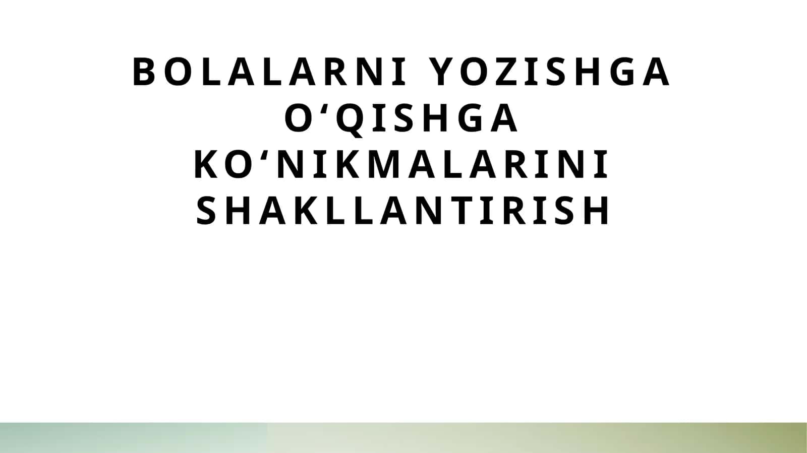 Bolalarni yozishga oʻqishga koʻnikmalarini shakllantirish 1