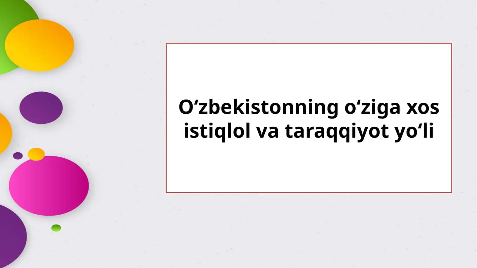 O‘zbekistonning o‘ziga xos istiqlol va taraqqiyot yo‘li 1