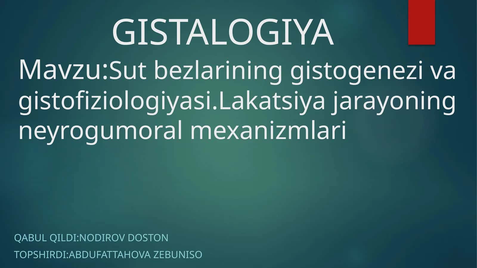 Sutbezlarining gistogenezi va gistofiziologiyasi. Laktatsiya jarayonining neyrogumoral mexanizmlari 1