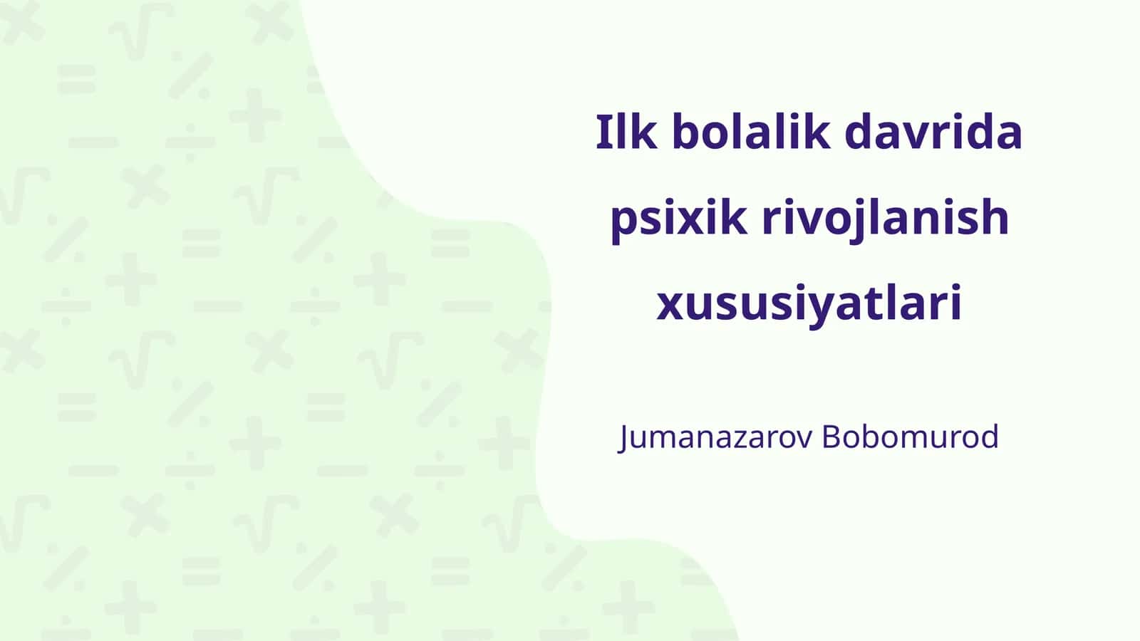 Ilk bolalik davrida psixik rivojlanish xususiyatlari 1