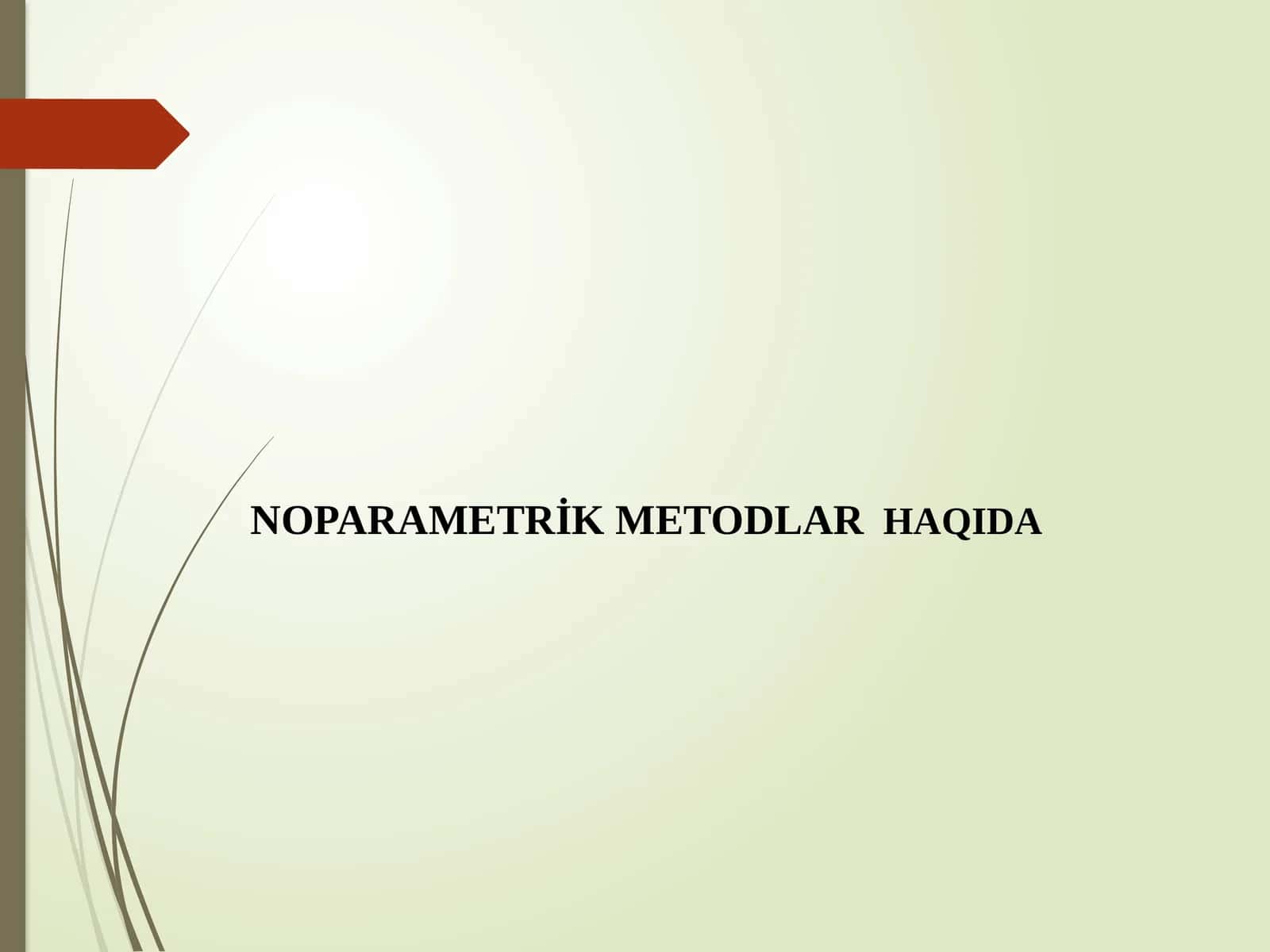 NOPARAMETRİK METODLAR  HAQIDA 1