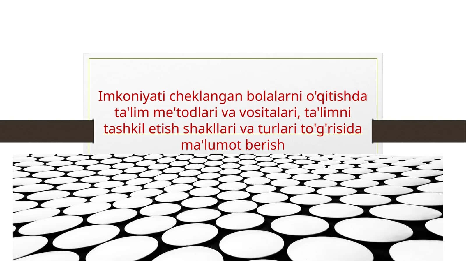 Imkoniyati cheklangan bolalarni o'qitishda ta'lim me'todlari va vositalari 1