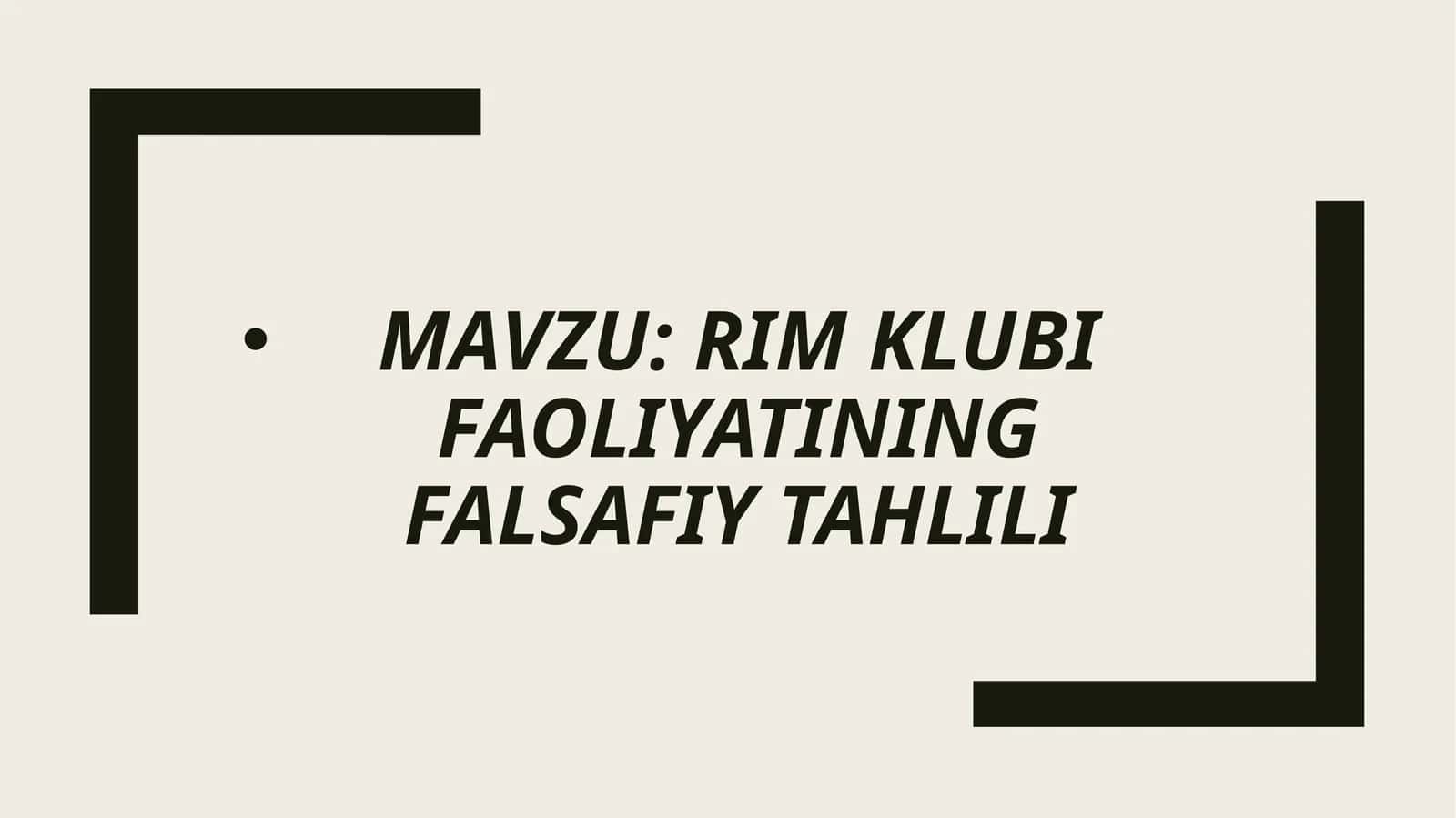 Rim klubi Faoliyatining falsafiy tahlili 1