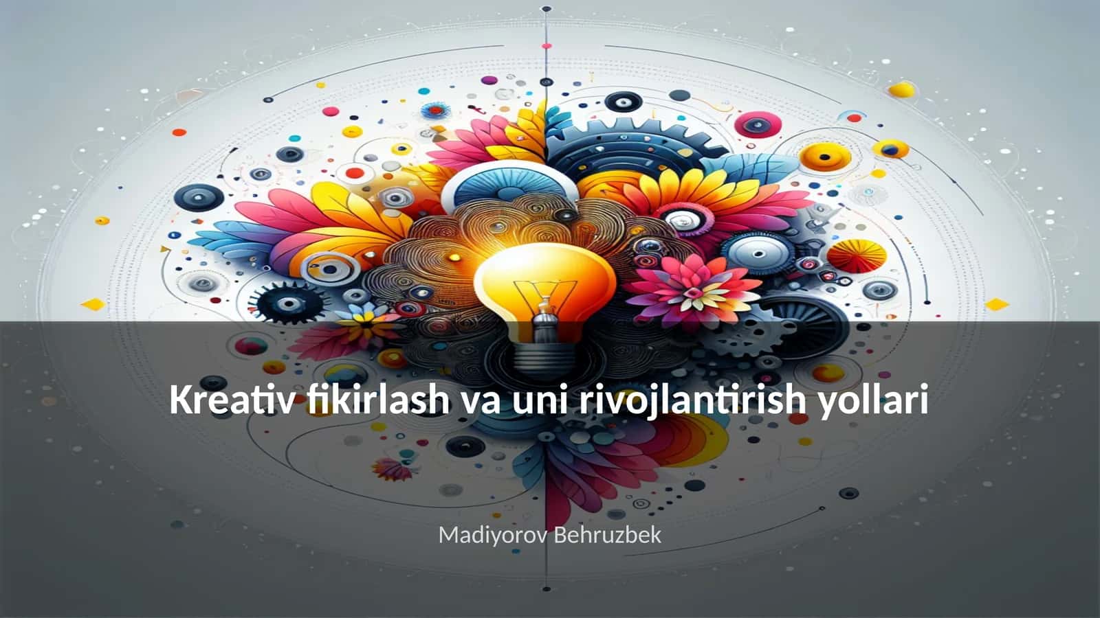 Kreativ fikirlash va uni rivojlantirish yollari 1
