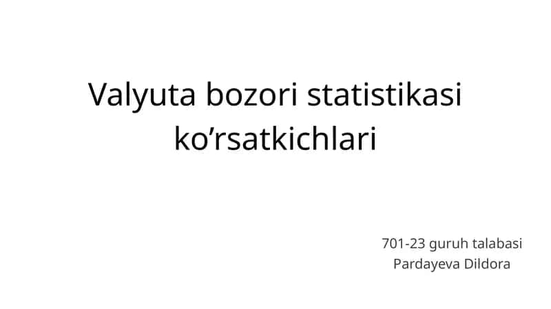 Valyuta bozori statistikasi ko’rsatkichlari 1