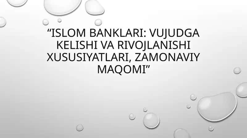 “Islom banklari: vujudga kelishi va rivojlanishi xususiyatlari, zamonaviy maqomi” 1