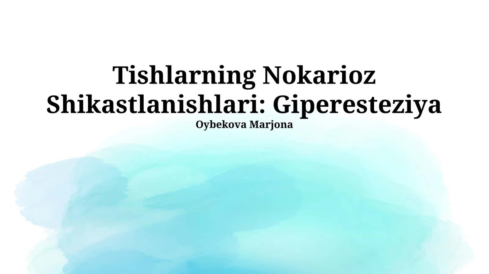 Tishlarning Nokarioz Shikastlanishlari: Giperesteziya 1