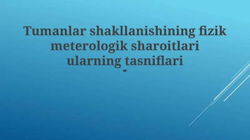 Tumanlar shakllanishining fizik meterologik sharoitlari ularning tasniflari 1