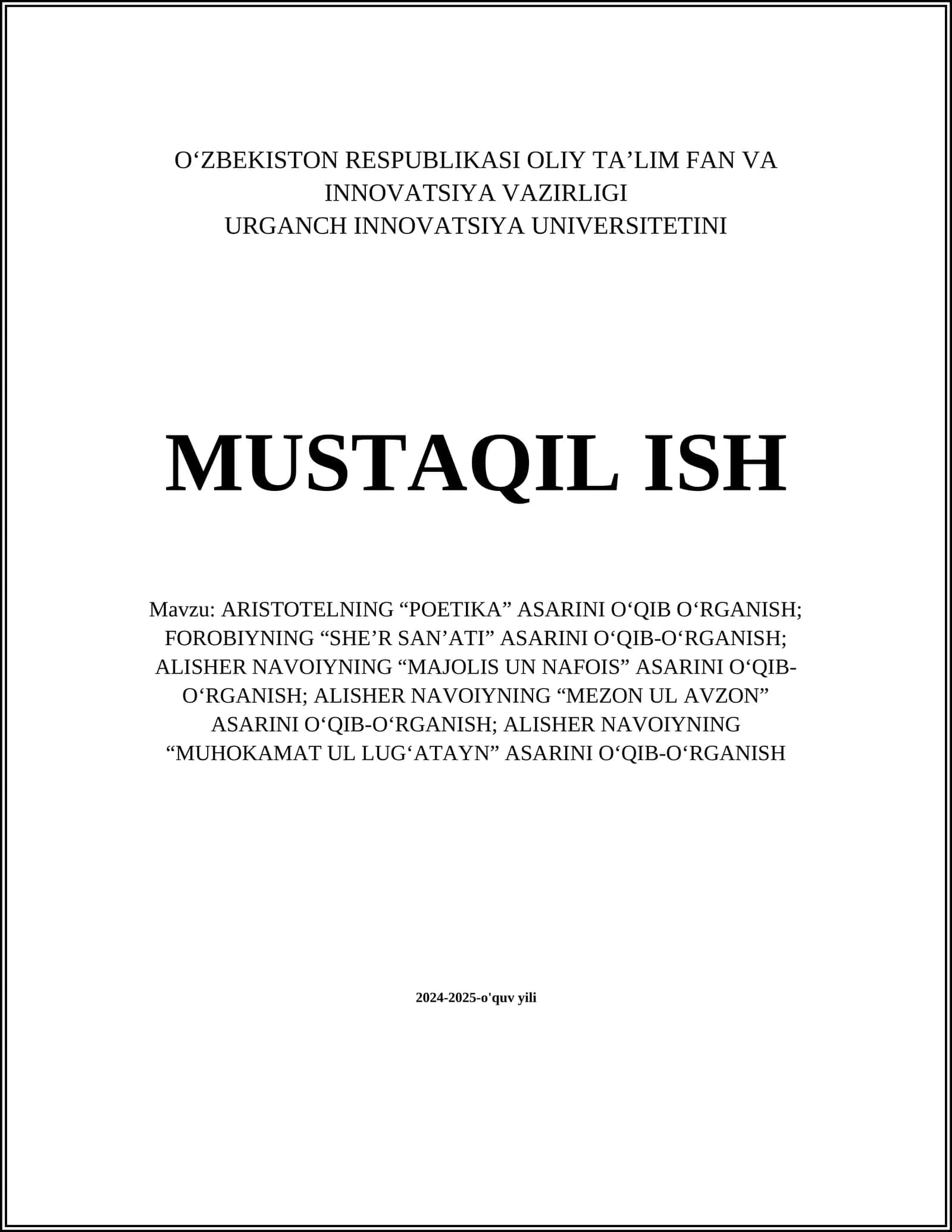 ARISTOTELNING “POETIKA” ASARINI O‘QIB O‘RGANISH; FOROBIYNING “SHE’R SAN’ATI” ASARINI O‘QIB-O‘RGANISH; ALISHER NAVOIYNING “MAJOLIS UN NAFOIS” ASARINI O‘QIB-O‘RGANISH; ALISHER NAVOIYNING “MEZON UL AVZON” ASARINI O‘QIB-O‘RGANISH; ALISHER NAVOIYNING “MUHOKAMAT UL LUG‘ATAYN” ASARINI O‘QIB-O‘RGANISH 1