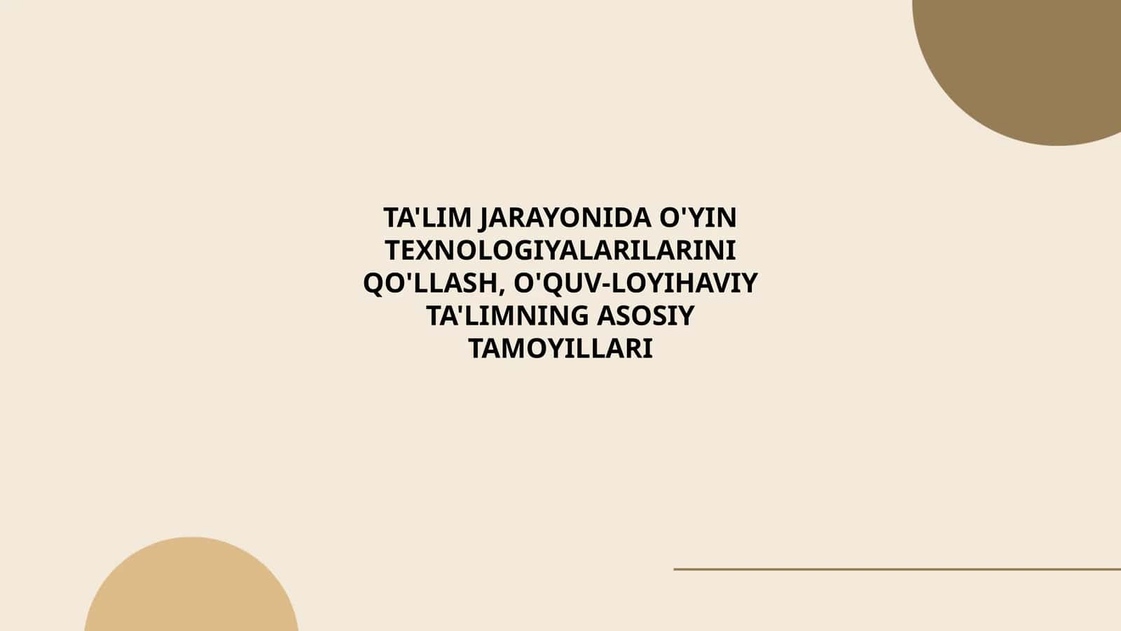 TA'LIM JARAYONIDA O'YIN TEXNOLOGIYALARILARINI QO'LLASH, O'QUV-LOYIHAVIY TA'LIMNING ASOSIY TAMOYILLARI 1