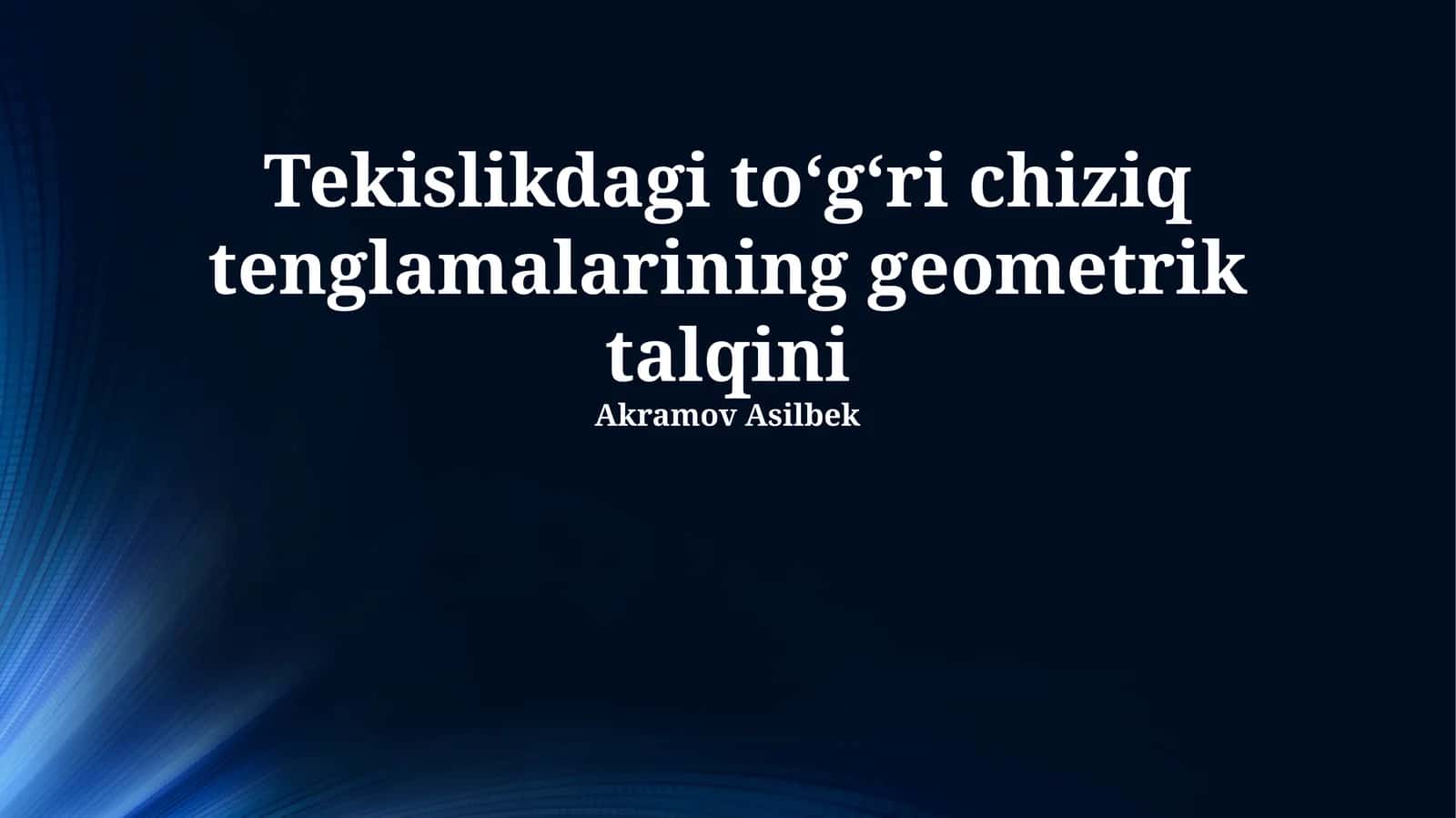 Tekislikdagi toʻgʻri chiziq tenglamalarining geometrik talqini 1