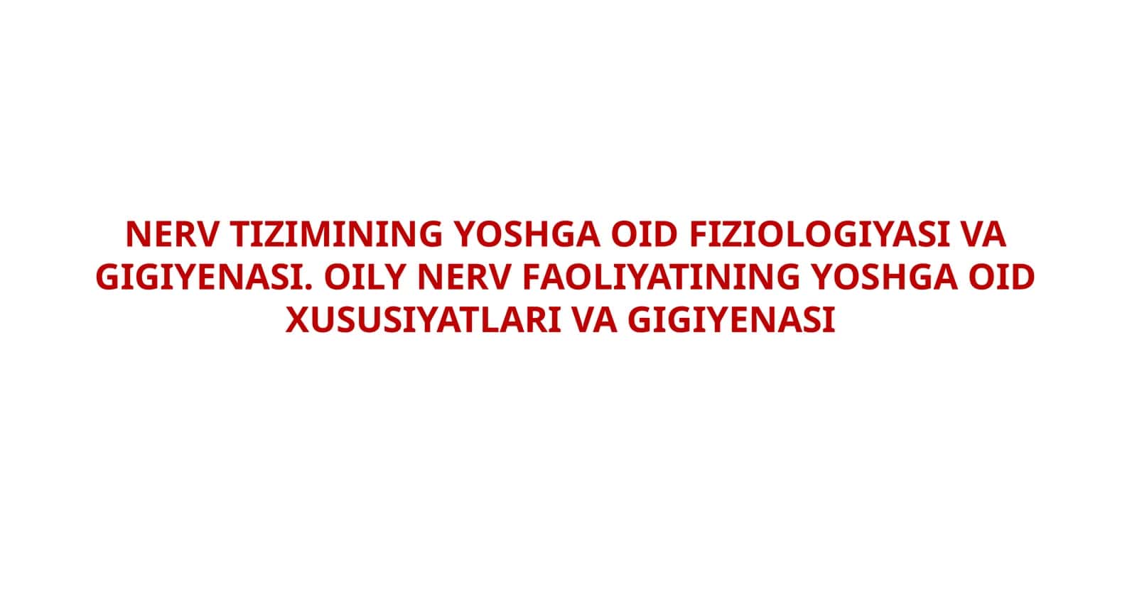 NERV TIZIMINING YOSHGA OID FIZIOLOGIYASI VA GIGIYENASI 1