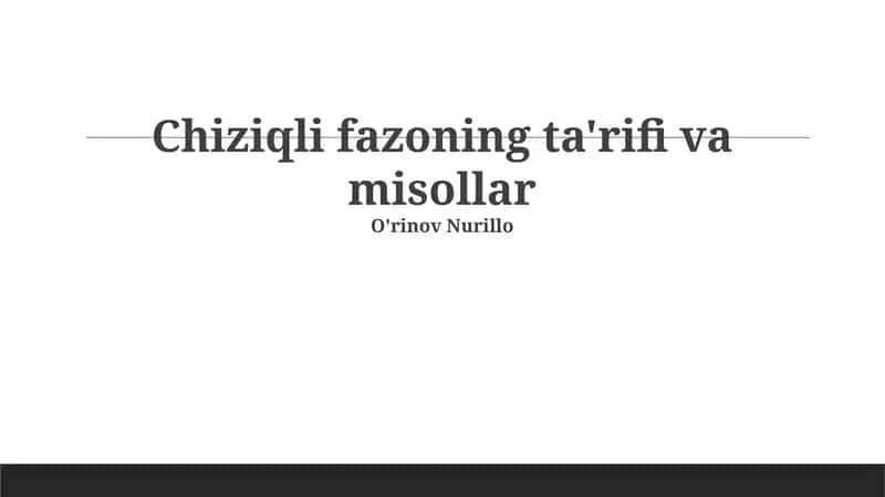 Chiziqli fazoning ta'rifi va misollar 1