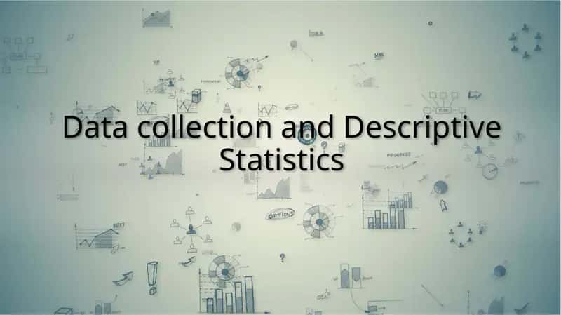 Data collection and Descriptive Statistics 1