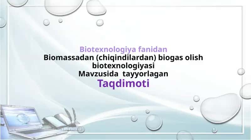 Biomassadan (chiqindilardan) biogas olish biotexnologiyasi 1